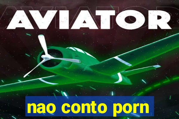 nao conto porn